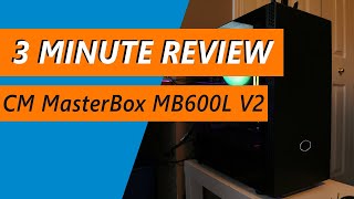 The Cooler Master MasterBox MB600L V2 is tempered glass on a budget  Review [upl. by Mit]