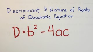 Discriminant and the Nature of Roots of Quadratic Equations [upl. by Errick]