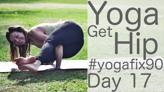 20 Minute Yoga For Strength Hip Openers Day 17 Yoga Fix 90  Fightmaster Yoga Videos [upl. by Yssep]