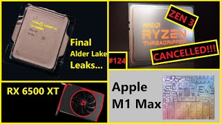 Final Alder Lake Leaks Zen 3 Threadripper Cancelled AMD Navi 24 Apple M1 Max  Broken Silicon 124 [upl. by Maressa]