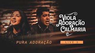 Canção e Louvor  Live 5  Pura Adoração [upl. by Raynard825]