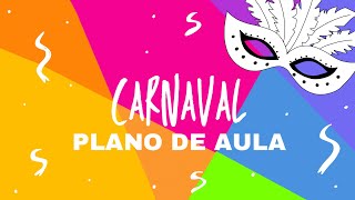 CARNAVAL  PLANO DE AULA [upl. by Sclar942]