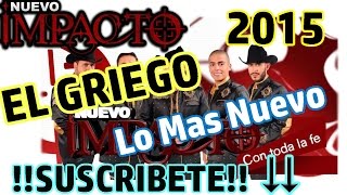 El Griego Corrido ESTRENO HD  Nuevo Impacto [upl. by Callie]