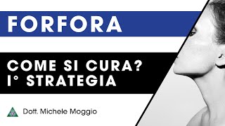 FORFORA COME ELIMINARLA Prima strategia [upl. by Aiyram475]