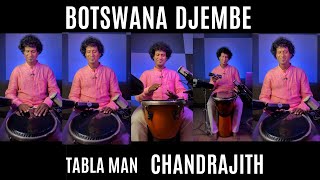 Botswana Djembe  Tabla Man  Chandrajith [upl. by Salina162]