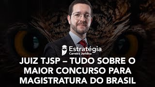 Juiz TJSP – Tudo sobre o maior concurso para Magistratura do Brasil [upl. by Chandra746]