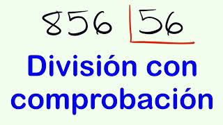 División de 2 cifras con comprobación  Ejemplo  856 entre 56 [upl. by Darleen]