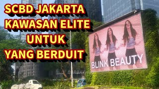 SCBD JAKARTA KAWASAN ELITE UNTUK YANG BERDUIT [upl. by Wickman477]