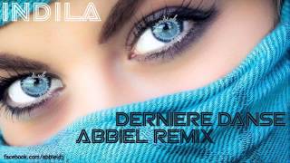 Indila  Dernière Danse Abbiel Remix [upl. by Ronym]