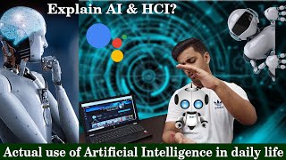 Explain Artificial Intelligence amp Human Computer Interaction AI amp HCI Differences  Relations 2020 [upl. by Grenville]