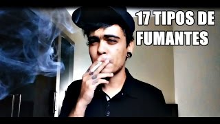 17 TIPOS DE FUMANTES [upl. by Iron]