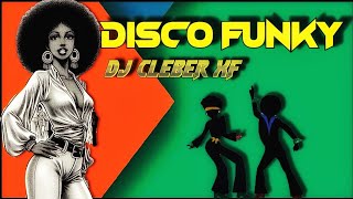 70s amp 80s  RampB FUNKY e Disco Funky  By DJ Cleber XF [upl. by Anselmo]