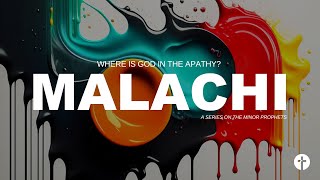 Malachi Where is God in the apathy August 13th Service [upl. by Dannica]