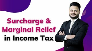 Concept of Surcharge amp Marginal Relief in Income Tax Marginal Relief [upl. by Esta]