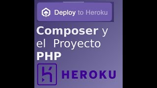 Composer y el proyecto web de php para heroku [upl. by Akired]