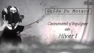 FR Comment séquiper en Hiver  LE GUIDE DU MOTARD  Gavé Moto [upl. by Anayek711]