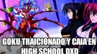 QHPS Goku Era traicionado y caia en high school dxd pelicula completa 2022 [upl. by Meldon]