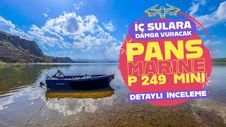 Pans Marine P249 Mini ⚓️Yeni Detaylı İnceleme Çamlıdere Barajı [upl. by Annayrb]