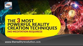 The 3 Most Powerful Reality Creation Techniques No Meditation Required [upl. by Menon]