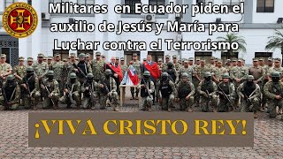 Militares luchan contra el Terrorismo en Ecuador con la ayuda de Cristo Rey ¡Viva Cristo Rey [upl. by Humfried750]