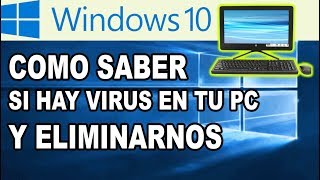 Como saber si hay virus en mi PC o Laptop Eliminar Virus de mi PC Windows 10 [upl. by Theran333]