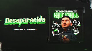 Desaparecida  Rkt Chill   DJ Cuba  zalodj1630  Temporada De Rkt Chill [upl. by Treblig]