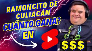 🔥💲Cuánto Gana Ramoncito de Culiacán en Youtube [upl. by Westney]