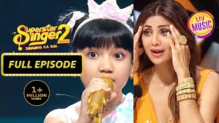 Sayisha की Singing को सुनकर Shilpa Shetty हुई हैरान  Superstar Singer  Full Episode  Season 2 [upl. by Ahsircal]