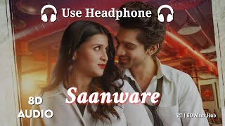 Saanware Song  Akhil Sachdeva  New Song  Love  8D  8daudio [upl. by Karlik]