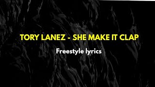 Tory Lanez  She make it clap FREESTYLE lyrics🔥 Goin Viral‼ [upl. by Camella158]