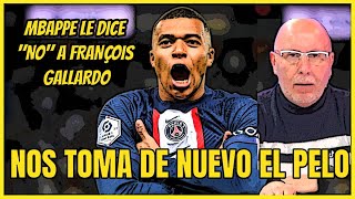 MBAPPÉ LE DICE quotNOquot A FRANÇOIS GALLARDO LA ENÉSIMA TROLA DEL PERIODISTA [upl. by Rozina]