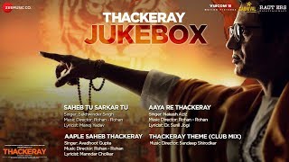 Thackeray  Full Movie Audio Jukebox  Nawazuddin Siddiqui amp Amrita Rao [upl. by Eintihw94]