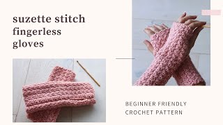 Suzette Stitch Fingerless Gloves  Beginner Friendly Crochet Pattern [upl. by Anileh]