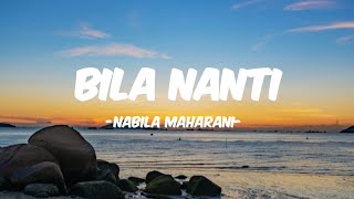 BILA NANTI lirik  Nabila Maharani [upl. by Ennagem485]