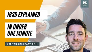 IR35 Explained In Under One Minute  Are you IR35 ready Ep1 [upl. by Justen]