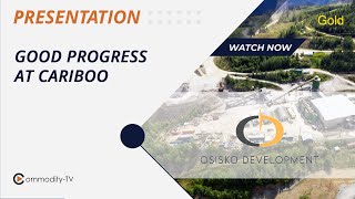 Osisko Development Progress Update on Cariboo Development [upl. by Leirvag]