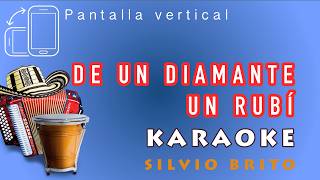 De un diamante un rubí  Silvio Brito  KARAOKE  Pantalla Vertical [upl. by Olodort]