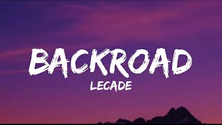 Lecade  Backroad lyrics [upl. by Noval413]