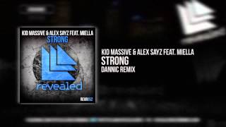 Kid Massive amp Alex Sayz feat Miella  Strong Dannic Remix OUT NOW [upl. by Lutero838]