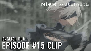 NieRAutomata Ver11a  Episode 15 Clip English dub [upl. by Aicnatsnoc]