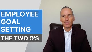 How to Set Employee Goals The Two O’s [upl. by Best119]