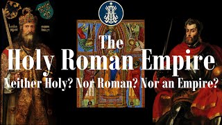 The Holy Roman Empire Neither Holy Nor Roman Nor an Empire [upl. by Benil71]