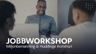 Jobbworkshop  Miljonbemanning amp Huddinge Kommun [upl. by Norabel]