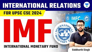 International Relations for UPSC CSE 2024  IMF  Siddharth Singh [upl. by Phiona]