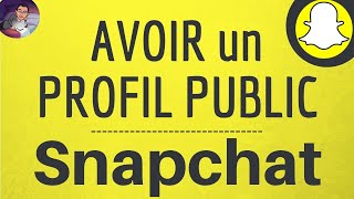 PROFIL PUBLIC Snapchat comment avoir le profil Public avec le bouton sabonner sur Snap [upl. by Oretna523]