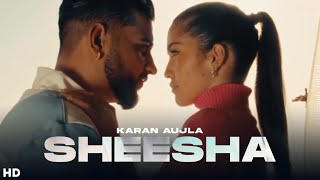 Sheesha Karan Aujla Official Video Karan Aujla New Song  New Punjabi Song 2022 [upl. by Nosnhoj]