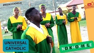 UNIVERSAL CATHOLIC  NDIKHOKHELE BAWO Ntshireletse Ntate [upl. by Loma]