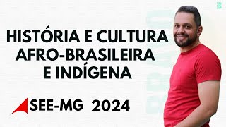 HISTÓRIA E CULTURA AFROBRASILEIRA E INDÍGENA  SEE 2024 [upl. by Liahus]