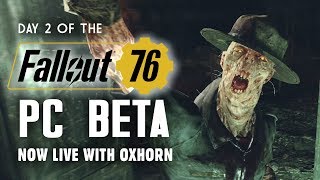 Day 2 of the Fallout 76 PC Beta LIVE with Oxhorn  A 9Hour Marathon Session SampSR Episode 483 [upl. by Muhammad]