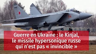 Guerre en Ukraine  le Kinjal le missile hypersonique russe qui n’est pas « invincible » [upl. by Ahsirat]